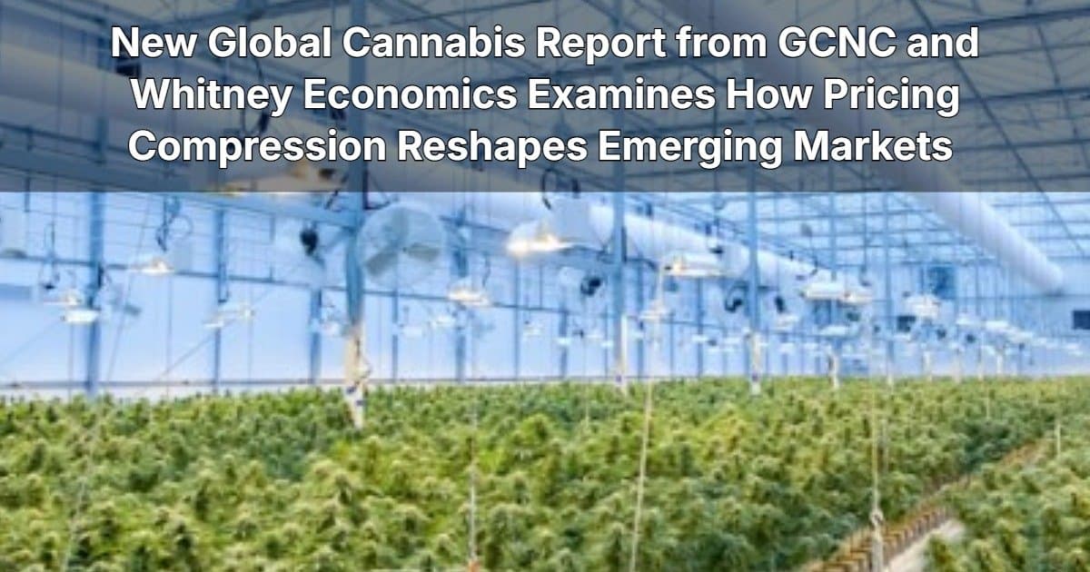 New Report Identifies Pricing Compression as Key Indicator of Cannabis Market Maturity